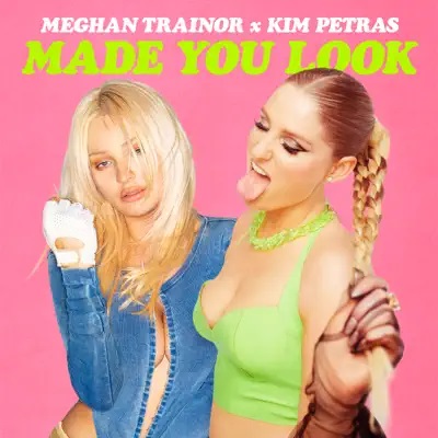 Meghan Trainor ft Kim Petras Made You Look cover art